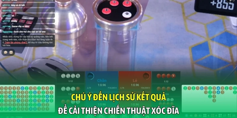 Chú ý đến lịch sử kết quả để cải thiện chiến thuật xóc đĩa